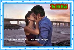 Tu Hi Hai Aashiqui Song Lyrics From Movie Dishkiyaoon Sung By Arijit Singh