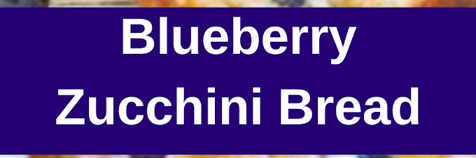 Blueberry Zucchini Bread