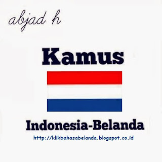 Abjad H, Kamus Indonesia - Belanda