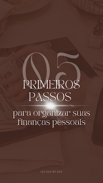 5 Dicas Infalíveis Para Te Ajudar a Se Organizar e Ter Mais Controle Financeiro