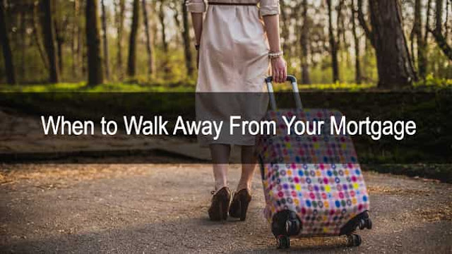 When to Walk Away From Your Mortgage