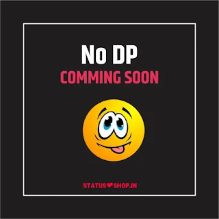 No DP Comming Soon Whatsapp DP