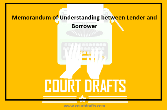 Memorandum of Understanding between Lender and Borrower