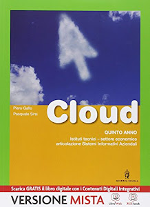 Cloud. SIA. Per le Scuole superiori. Con e-book. Con espansione online