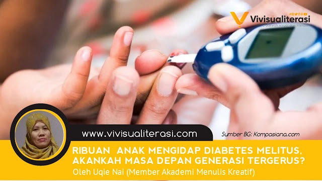 RIBUAN ANAK MENGIDAP DIABETES MELITUS, AKANKAH MASA DEPAN GENERASI TERGERUS?