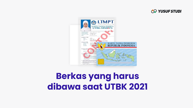 Berkas Yang Dibawa Saat UTBK 2021