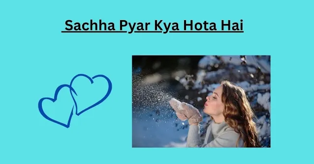 Sachha-Pyar-Kya-Hota-Hai