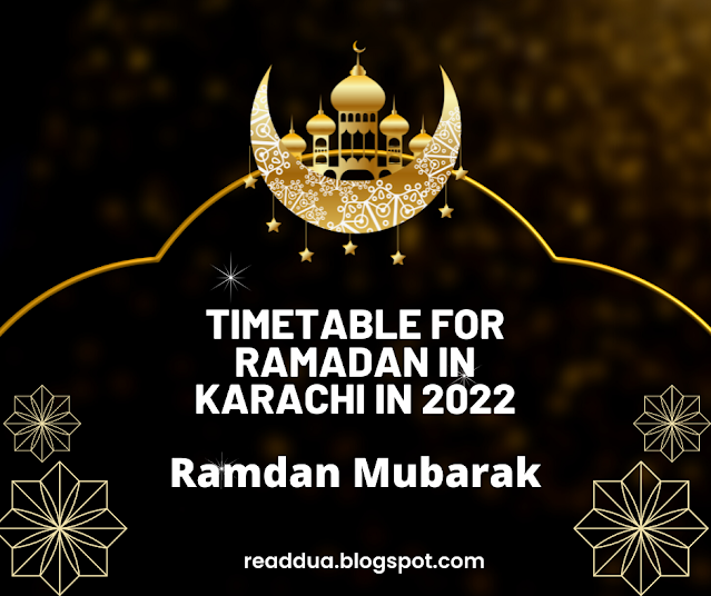 Timetable for Ramadan in Karachi in 2022