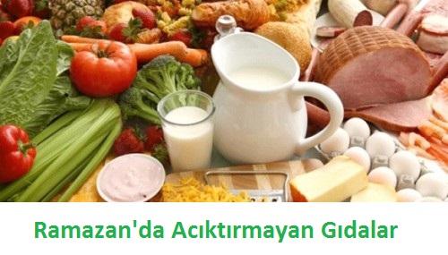 Ramazan'da Acıktırmayan Gıdalar