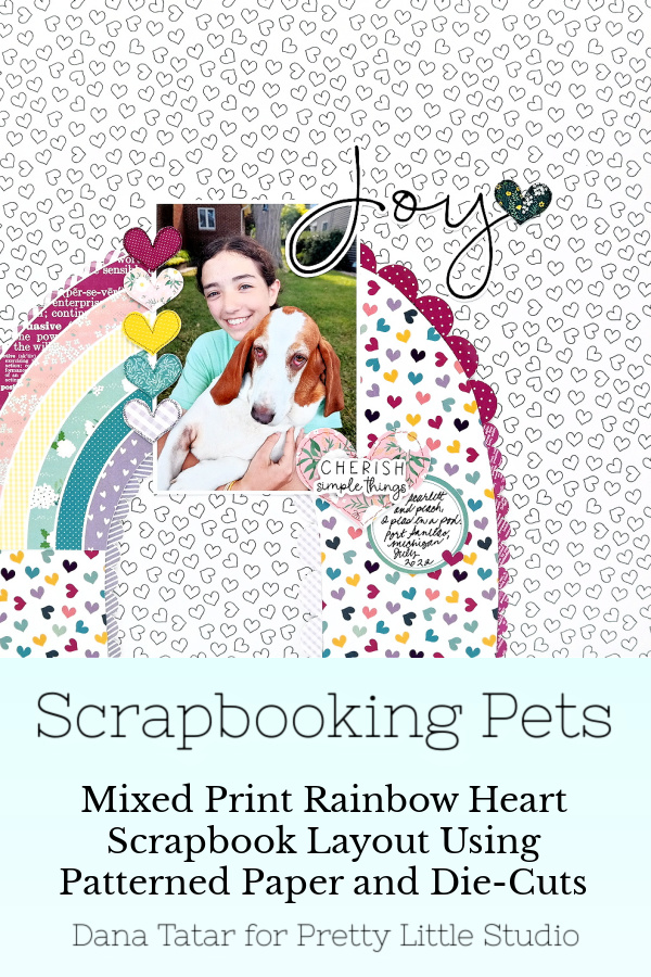 Rainbow Heart Teen and Basset Hound Scrapbook Layout Using the Pretty Little Studio Wildflowers Paper Collection