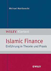 Islamic Finance: Einführung in Theorie und Praxis