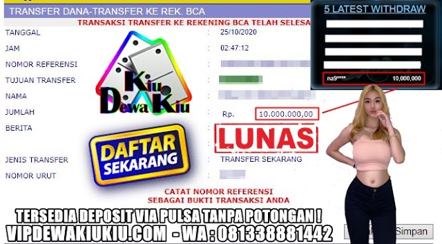 Bukti Transfer Kemenangan Member Setia DEWAKIUKIU