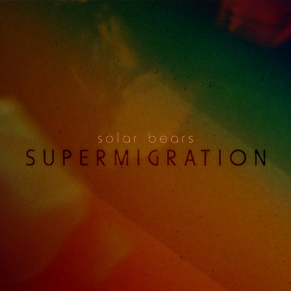 Solar Bears - Supermigration