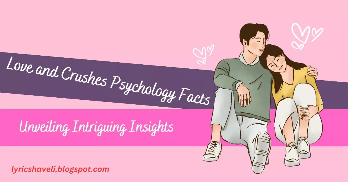 Psychology Facts About Love and Crushes