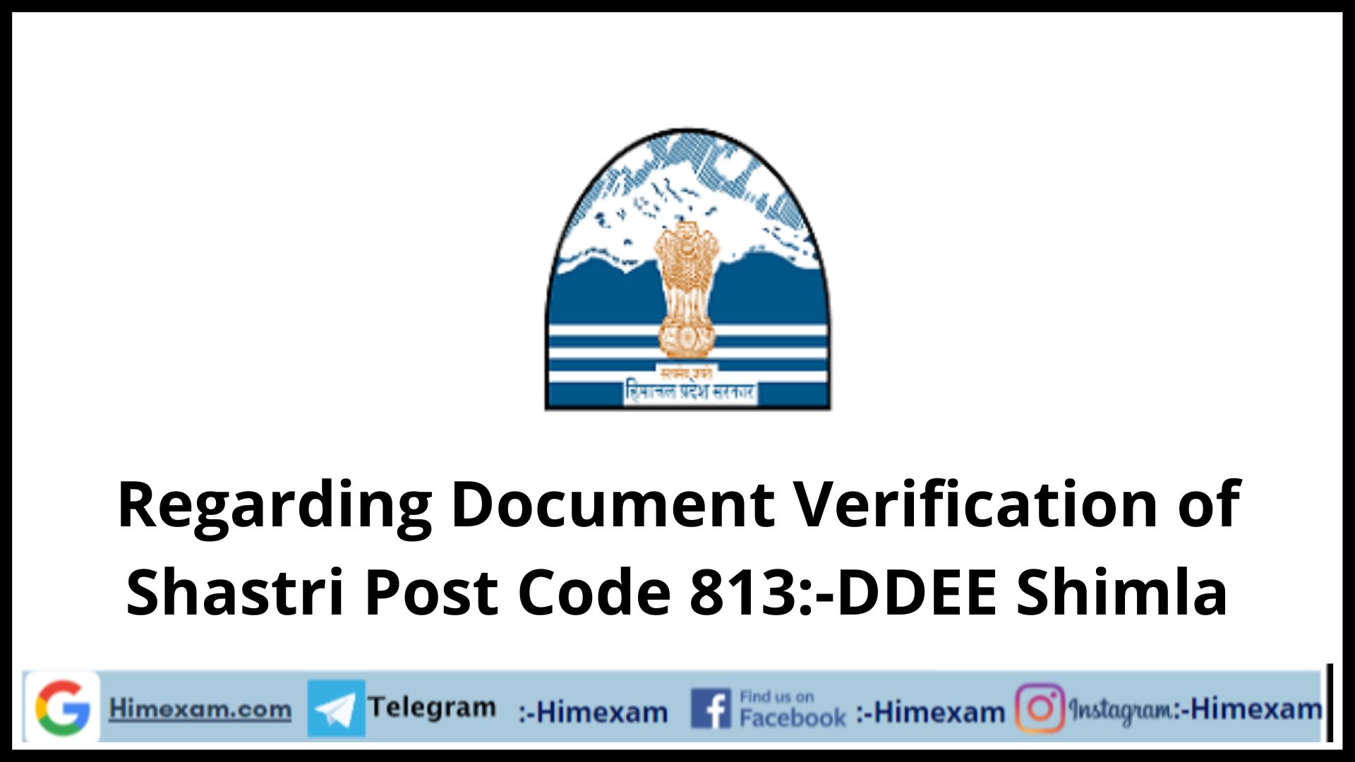 Regarding Document Verification of Shastri Post Code 813:-DDEE Shimla