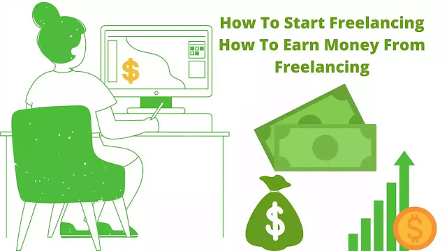 How To Start Freelancing | How To Make Money From Freelancing