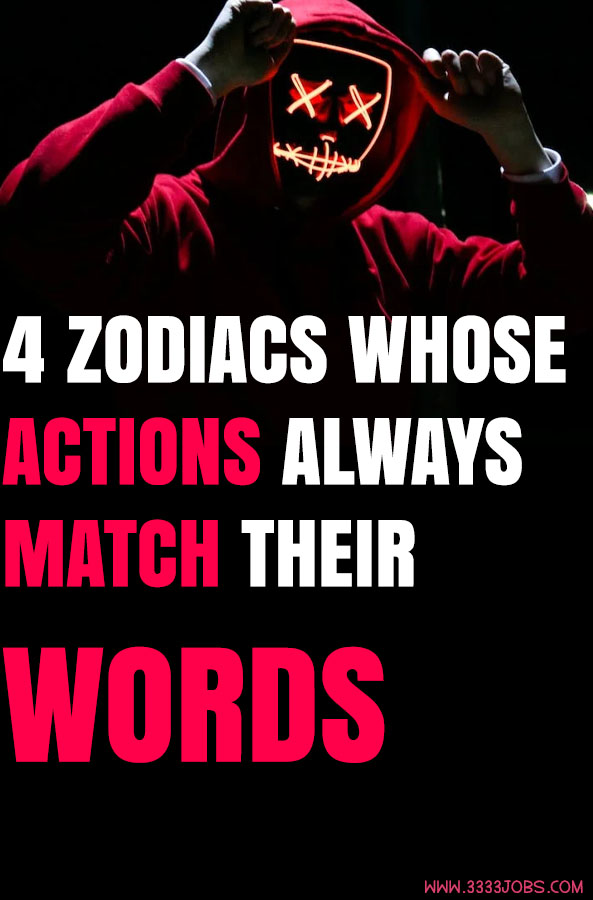 4 Zodiacs Whose Actions Always Match Their Words