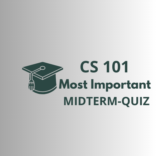 CS 101-Mid-term Quizes