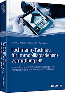 Fachmann/Fachfrau für Immobiliardarlehensvermittlung IHK: Vorbereitung auf die IHK-Sachkundeprüfung für die Immobiliardarlehensvermittlung nach § 34i GewO (Haufe Fachbuch)