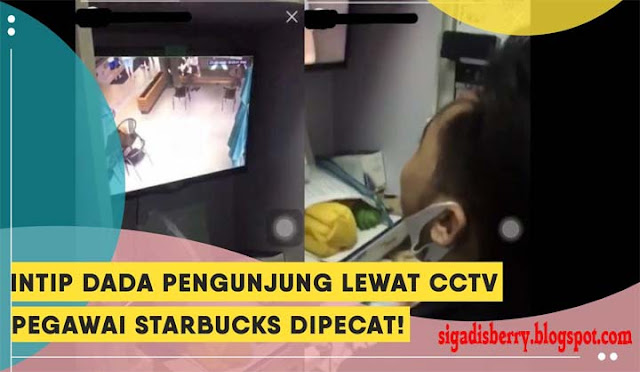 Viral Video Karyawan StarBuck Intip Payudara Pelanggan Lewat CCTV