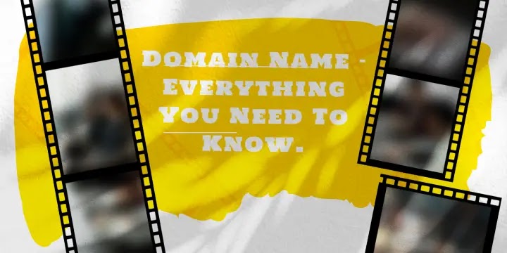 Domain Name - Everything You Need To Know.