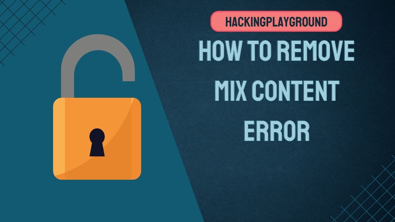 How to remove Mix Content Error from your Website?