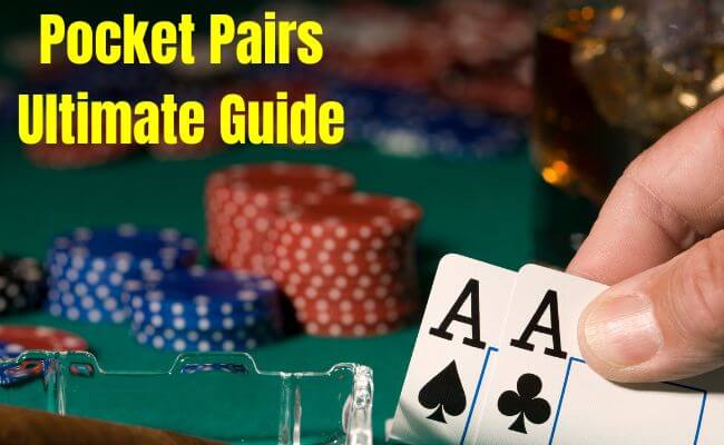 The Ultimate Guide to Playing Pocket Pairs