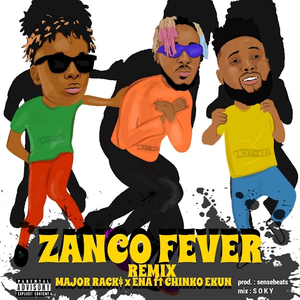 [AUDIO] Major Racks X Ena – Zanco Fever (Remix) Ft. Chinko Ekun