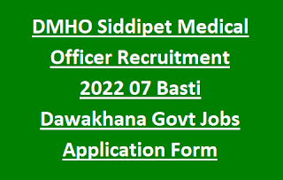 DMHO Siddipet Medical Officer Recruitment 2022 07 Basti Dawakhana Govt Jobs Application Form