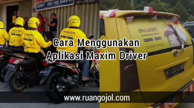 Cara pakai maxim driver