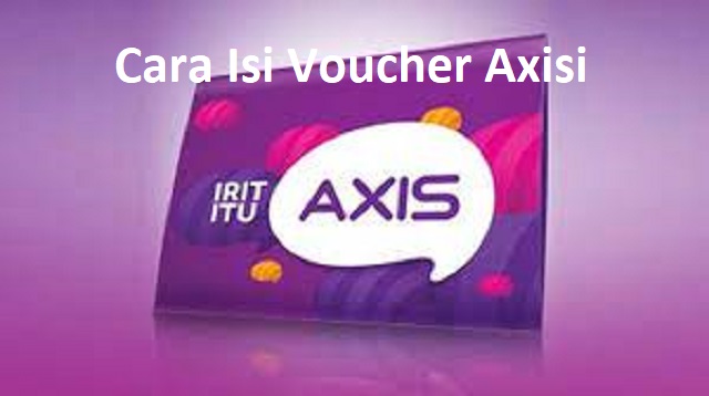 Cara Isi Voucher AXIS