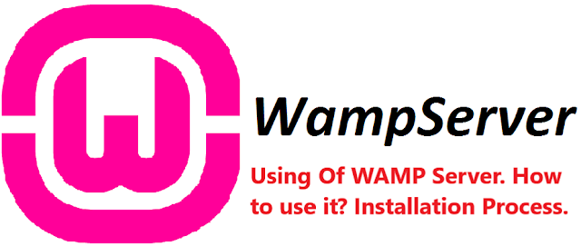 Using Of WAMP Server. How to use it? Installation Process