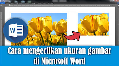 Cara Mengecilkan Gambar di Microsoft Word