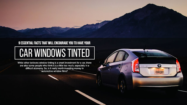  While other believes window tinting is a smart investment for a car, 