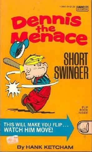 The 1976 paperback collection Dennis the Menace Short Swinger contains a 