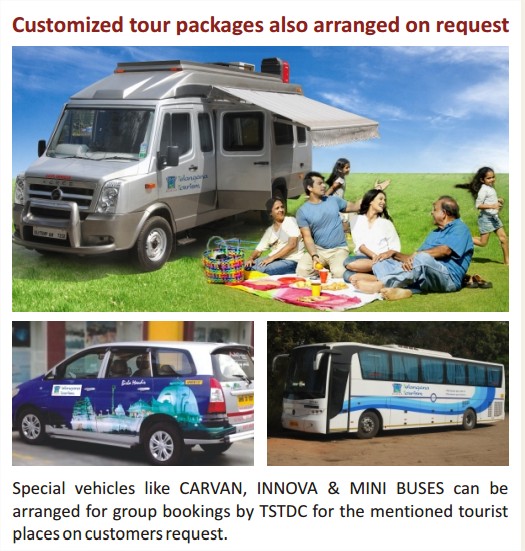 Special vehicles like CARVAN, INNOVA & MINI BUSES can be arranged for group bookings by TSTDC for the mentioned tourist places on customers request.