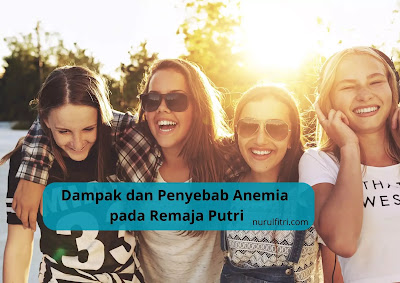 Dampak dan Penyebab Anemia pada Remaja Putri