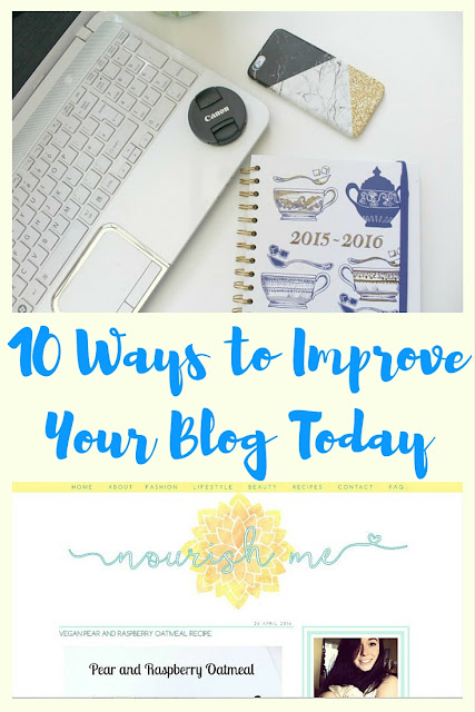 10 easy ways to improve your blog today - gain followers, improve page views and more! Nourish ME - www.nourishmeblog.co.uk