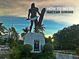 How to go to Mactan Shrine Lapu-Lapu Shrine