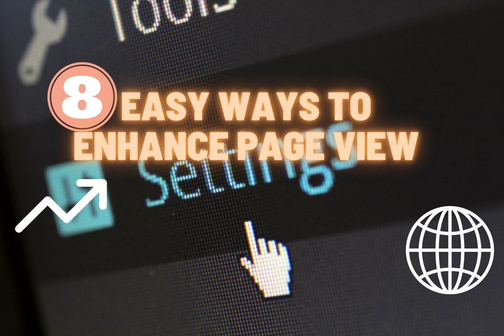 8 Easy Ways to Enhance Page View