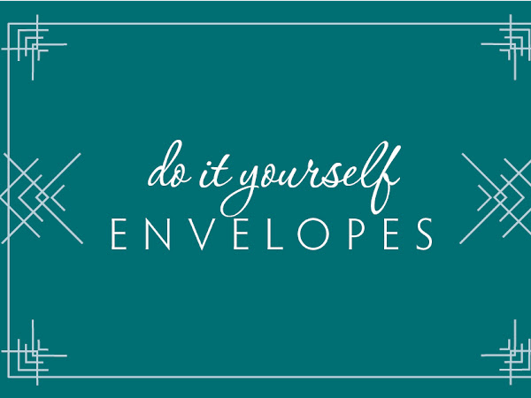 { DIY Envelopes }