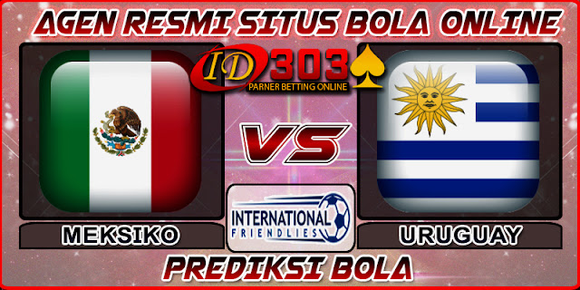 PREDIKSI BOLA MEKSIKO VS URUGUAY 08 SEPTEMBER 2018