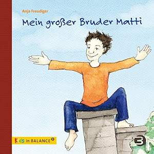 Mein großer Bruder Matti: Kindern ADHS erklären (kids in BALANCE)