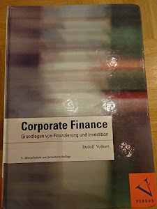 Corporate Finance: Grundlagen von Finanzierung und Investition