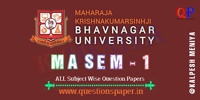 MA SEM 1 Bhavnagar University Question Papers 2021 – Maharaja Krishnakumarsinhji Bhavnagar University(MKBU) Previous Papers