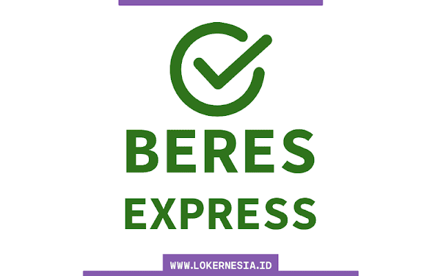 Lowongan Kerja Beres Express Maret 2022