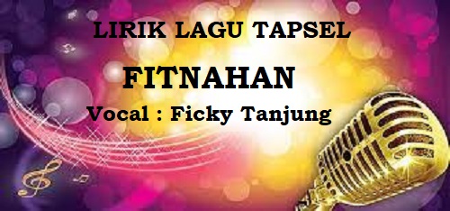 Lirik Lagu Tapsel Fitnahan