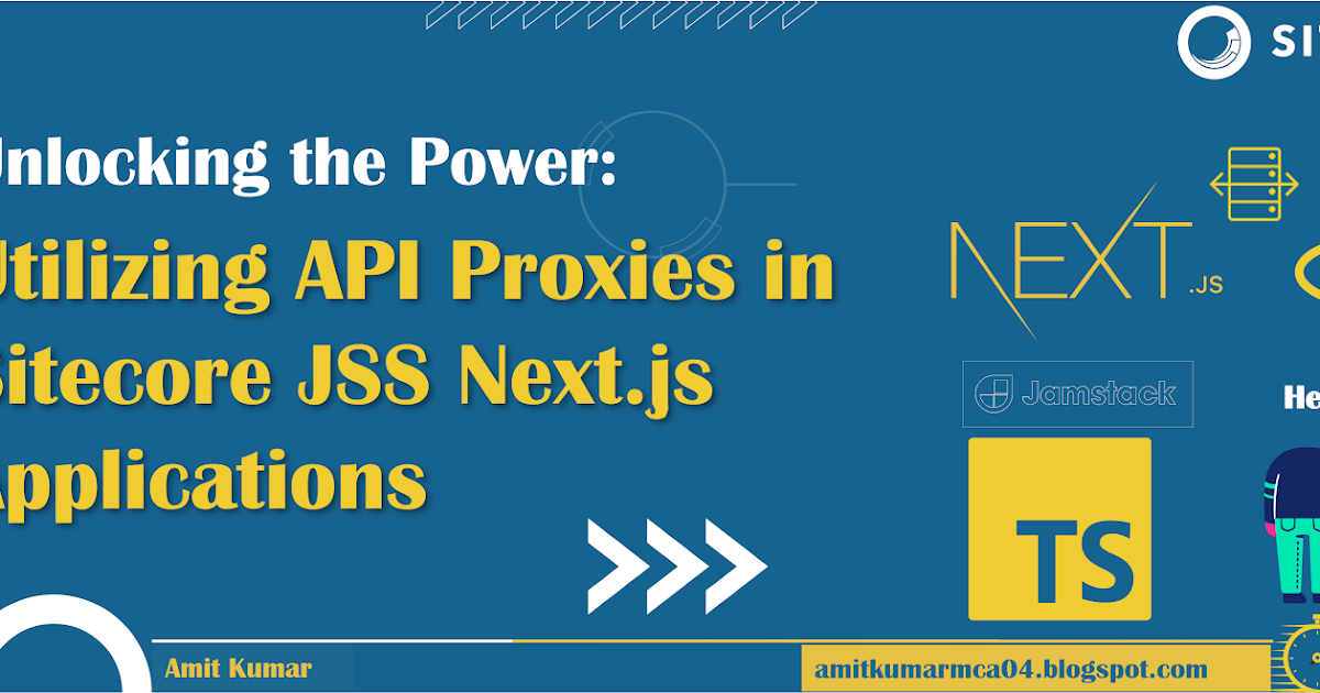 Unlocking The Power: Utilizing API Proxies In Sitecore JSS Next.js Applications