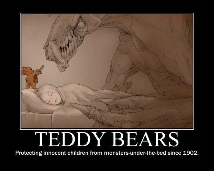 Teddy Bears - Protecting Innocent Children From Monsters Under The Bed Since 1902