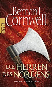 Die Herren des Nordens. Historischer Roman (Die Uhtred-Saga, Band 3)